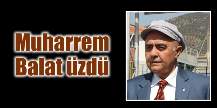 Muharrem Balat vefat etti-