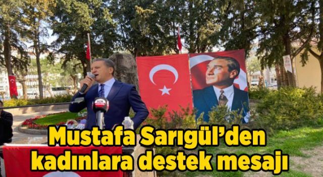 Mustafa Sarıgül'den kadınlara destek mesajı