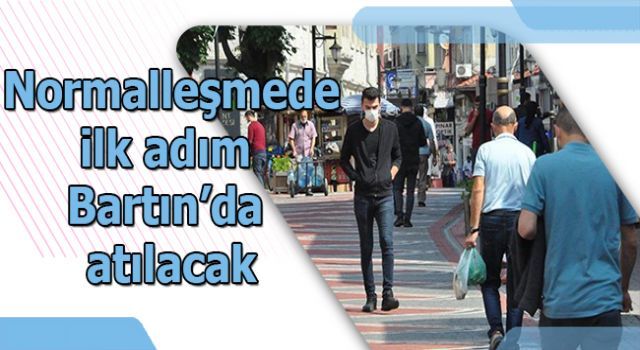 Normalleşmede ilk adım Bartın'da atılacak