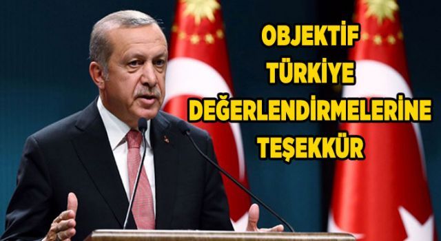 Objektif Türkiye değerlendirmelerine teşekkür