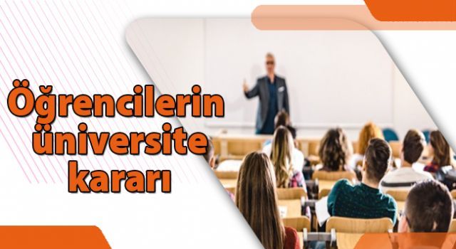 Öğrencilerin üniversite kararı