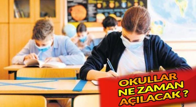 Okullar ne zaman açılacak?