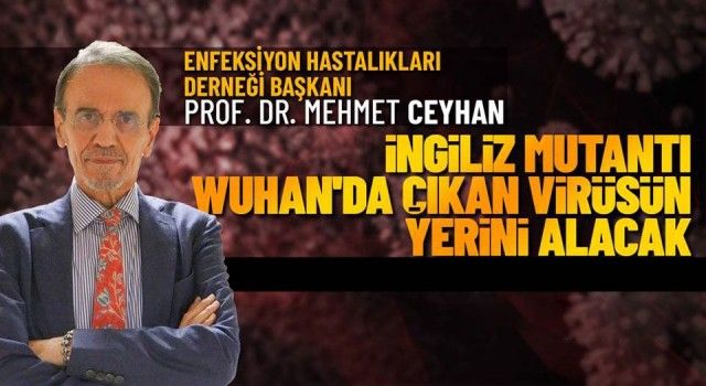 Prof. Dr. Mehmet Ceyhan&#039;dan mutant virüs uyarısı (Özel Haber)