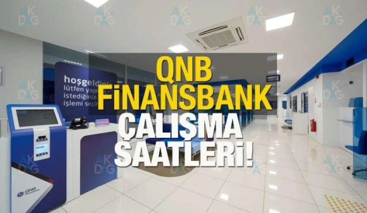 QNB Finansbank çalışma saatleri 2022! QNB Finansbank ne zaman açılıyor? Öğle arası…