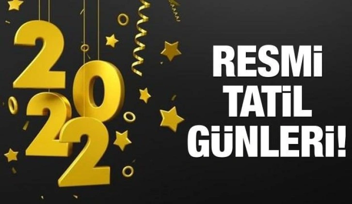 Resmi tatiller 2022! Ramazan ve Kurban Bayramı tatili kaç gün sürecek?