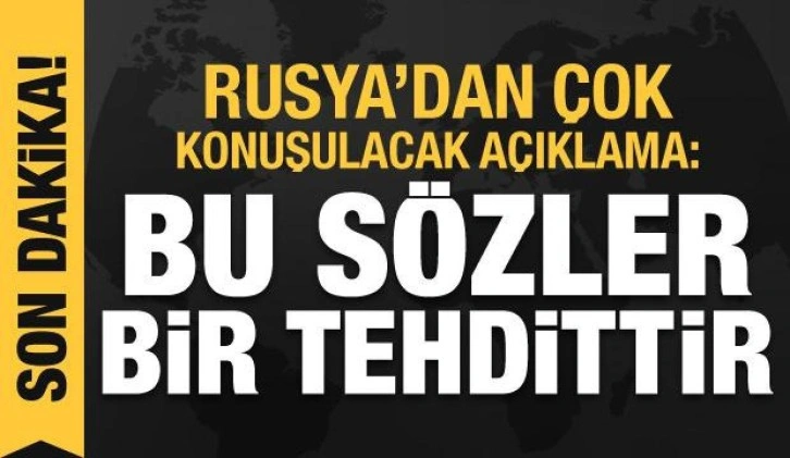 Rusya'dan çok konuşulacak açıklama: Bu sözler bir tehdittir