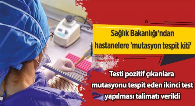 Sağlık Bakanlığı&#039;ndan hastanelere &#039;mutasyon tespit kiti&#039;