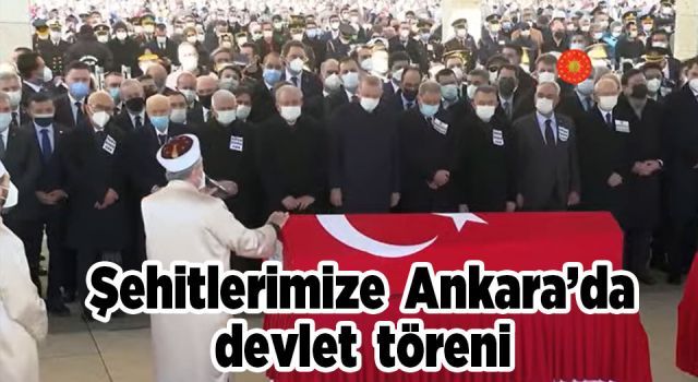 Şehitlerimize Ankara'da devlet töreni