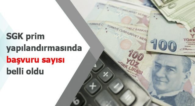 SGK prim yapılandırmasında başvuru sayısı belli oldu