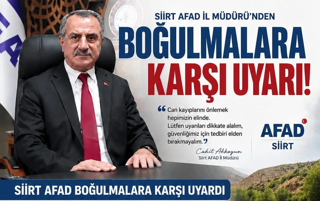 Siirt AFAD İl M&uuml;d&uuml;r&uuml; Akkoyun'dan Boğulma Vakalarına Karşı Uyarı: &ldquo;Riski Hafife Almayın&rdquo;