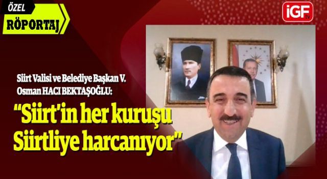 Siirt'in her kuruşu, Siirtliye harcanıyor (İGF TV Özel Röportaj)