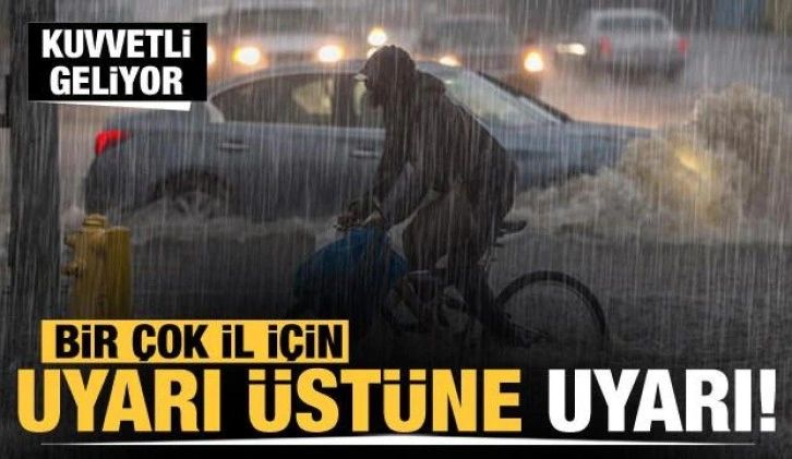 Son dakika: Meteoroloji'den bir çok il için uyarı üstüne uyarı! Kuvvetli geliyor