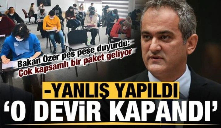 Son dakika: Milli Eğitim Bakanı Özer duyurdu: O devir kapandı! Yanlış yapıldı...