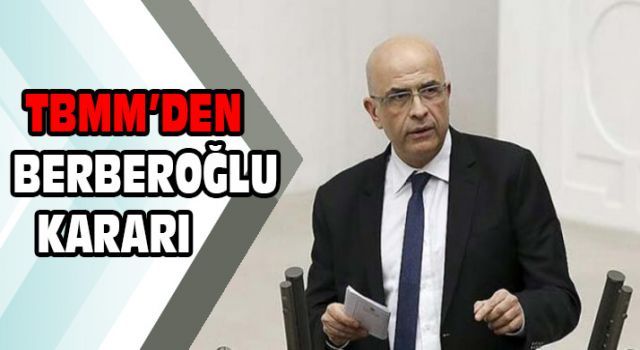 TBMM'den Berberoğlu kararı