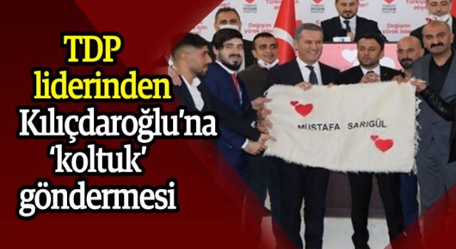 TDP liderinden Kılıçdaroğlu'na 'koltuk' göndermesi