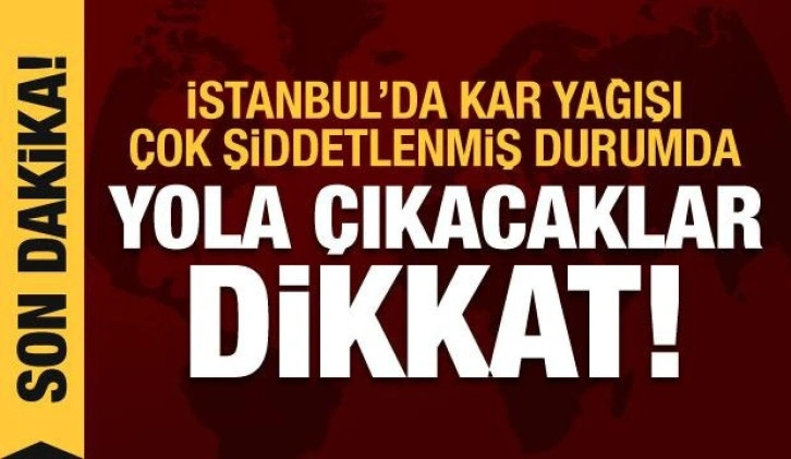 Tüm yurtta yağış var! İstanbul'da kar yağışı şiddetini artırdı, yola çıkacaklar dikkat