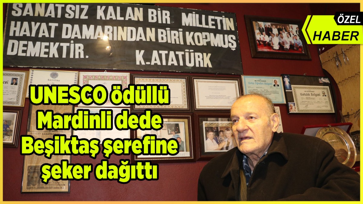 UNESCO ödüllü Mardinli dede Beşiktaş şerefine şeker dağıttı (Özel Haber)