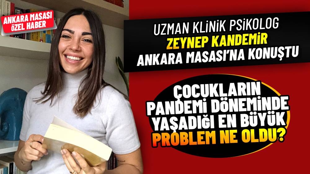 Uzman Psikolog Kandemir, pandeminin çocuklardaki etkisini anlattı