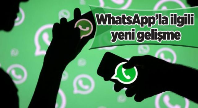 WhatsApp'la ilgili yeni gelişme