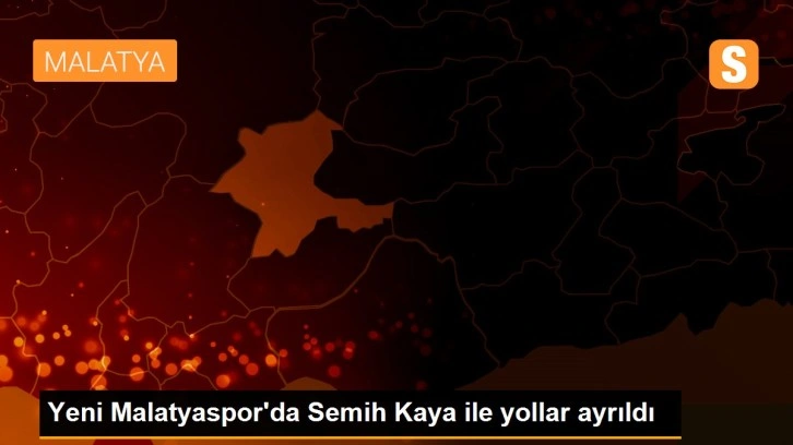 Yeni Malatyaspor'da Semih Kaya ile yollar ayrıldı