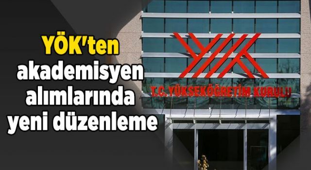 YÖK'ten akademisyen alımlarında yeni düzenleme