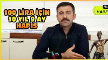 100 lira için 10 yıl 9 ay hapis! (Özel Haber)