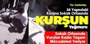 34 Yaşındaki Kadına Sokak Ortasında Kurşun Yağmuru