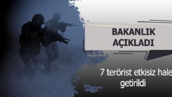 7 terörist etkisiz hale getirildi