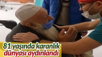 81 yaşında karanlık dünyası aydınlandı