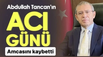 Abdullah Tancan’ın acı günü.