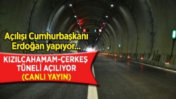 Açılışı Cumhurbaşkanı yapıyor... Kızılcahamam-Çerkeş Tüneli açıldı