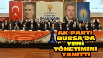 AK Parti Bursa&#039;da yeni yönetimini tanıttı