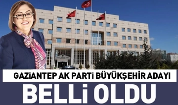 AK Parti'nin Gaziantep Adayı Belli Oldu