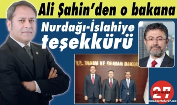 Ali Şahin’den o bakana Nurdağı-İslahiye teşekkürü