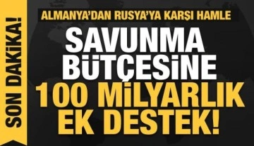 Almanya Başbakanı duyurdu: 100 milyar Euro ek bütçe ayırılacak!