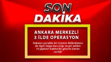 Ankara merkezli 3 ilde terör örgütüne operasyon