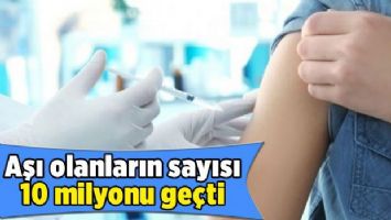 Aşı olanların sayısı 10 milyonu geçti