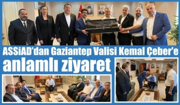 ASSİAD’dan Gaziantep Valisi Kemal Çeber'e anlamlı ziyaret.