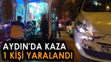 Aydın Efeler&#039;de trafik kazası: 1 yaralı