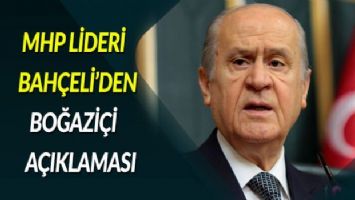 Bahçeli&#039;den &#039;Boğaziçi&#039; açıklaması