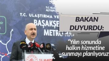 Bakan duyurdu! Yıl sonunda açılıyor