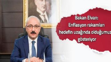 Bakan Elvan: Enflasyon rakamları hedefin uzağında olduğumuzu gösteriyor