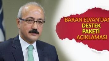 Bakan Elvan&#039;dan destek paketi açıklaması