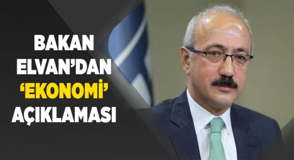 Bakan Elvan'dan 'ekonomi' açıklaması