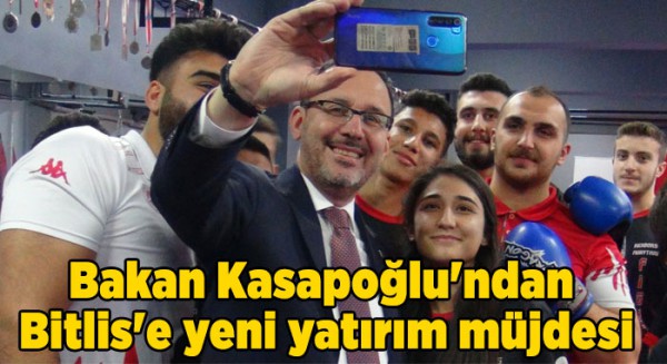 Bakan Kasapoğlu'ndan Bitlis'e yeni yatırım müjdesi