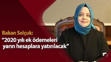 Bakan Selçuk: &#039;2020 yılı ek ödemeleri yarın hesaplara yatırılacak&#039;