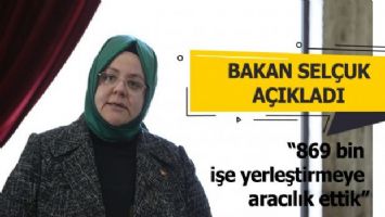 Bakan Selçuk: &#039;2020 yılında 869 bin işe yerleştirmeye aracılık ettik&#039;