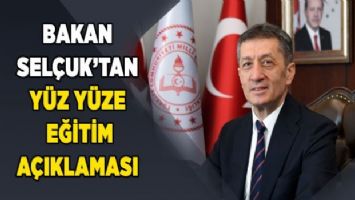 Bakan Selçuk&#039;tan yüz yüze eğitim açıklaması