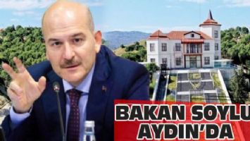 Bakan Soylu Aydın&#039;da