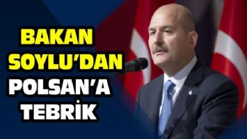 Bakan Soylu&#039;dan POLSAN&#039;a tebrik mesajı